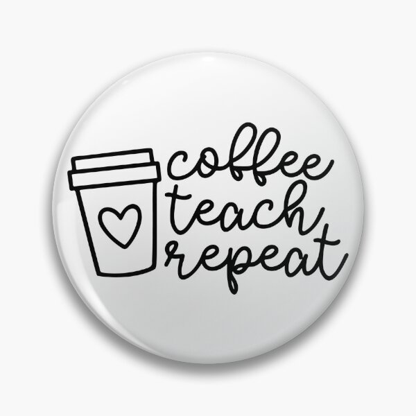 Item preview, Coffee Teach Repeat designed and sold by Urlan.