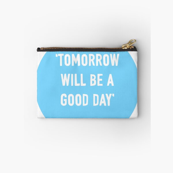 Item preview, Tomorrow Will Be A Good Day Quote designed and sold by Adam Regester.