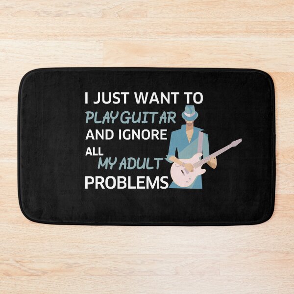 Item preview, I JUST WANT TO PLAY GUITAR AND IGNORE ALL MY ADULT PROBLEMS designed and sold by NSTeeDesign.