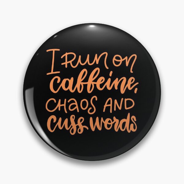 Item preview, I run on caffeine, chasos and cuss words designed and sold by sgmydesigns.