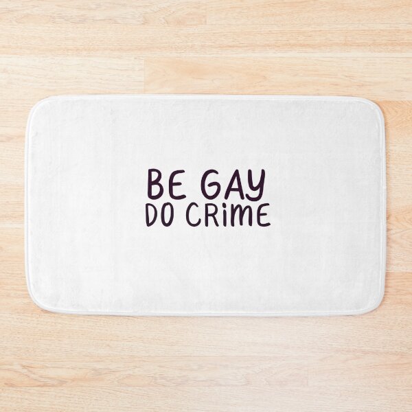 Item preview, "Be Gay Do Crime" Gay Pride designed and sold by ForTheFrogWar.