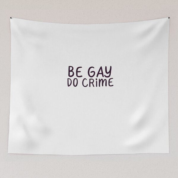 Item preview, "Be Gay Do Crime" Gay Pride designed and sold by ForTheFrogWar.