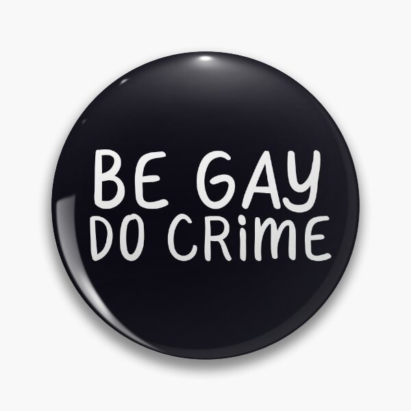 Item preview, "Be Gay Do Crime" Gay Pride designed and sold by ForTheFrogWar.