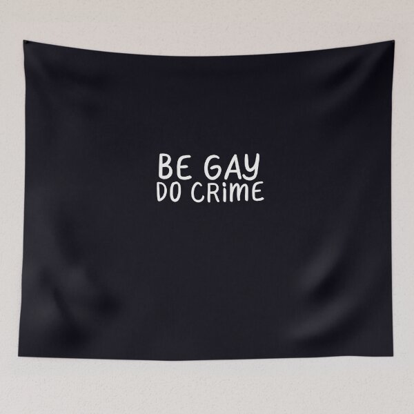 Item preview, "Be Gay Do Crime" Gay Pride designed and sold by ForTheFrogWar.