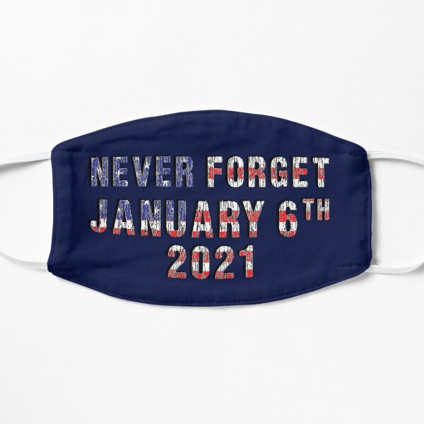Never forget January 6th 2021 Flat Mask