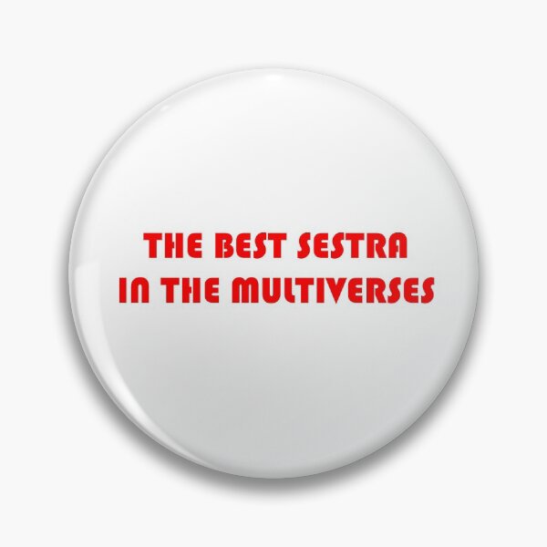 Item preview, THE BEST SESTRA IN THE MULTIVERSES designed and sold by TheDevilStore.
