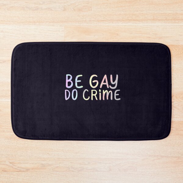 Item preview, "Be Gay Do Crime" Gay Pride designed and sold by ForTheFrogWar.