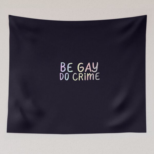 Item preview, "Be Gay Do Crime" Gay Pride designed and sold by ForTheFrogWar.