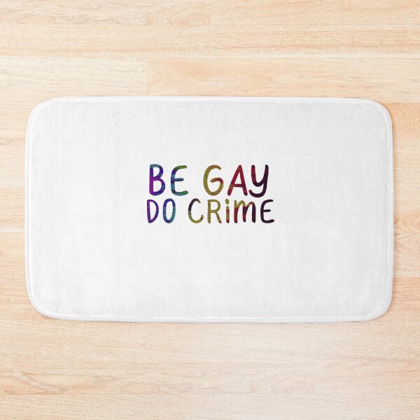 Item preview, "Be Gay Do Crime" Gay Pride designed and sold by ForTheFrogWar.