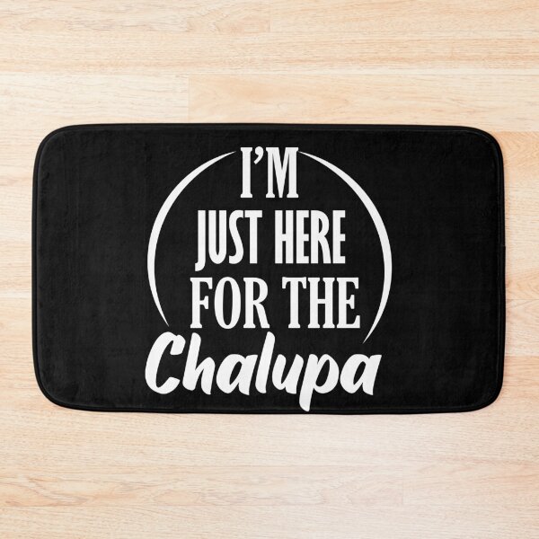 Item preview, I'm Just Here for the chalupa  designed and sold by yassiny.