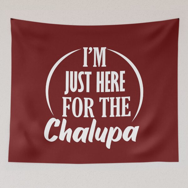 Item preview, I'm Just Here for the chalupa  designed and sold by yassiny.