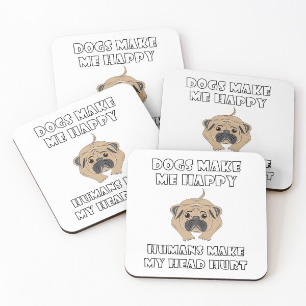 Item preview, Dogs Make Me Happy Humans Make My Head Hurt designed and sold by VikiQuick.