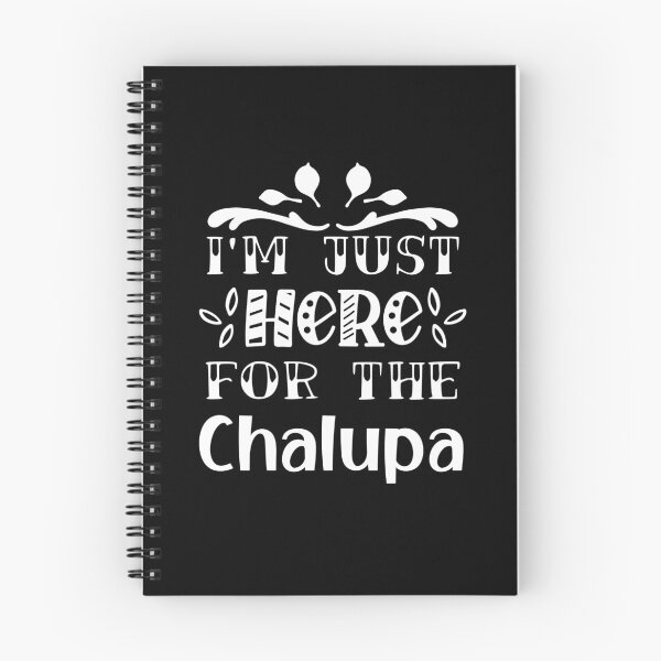Item preview, I'm Just Here for the chalupa designed and sold by yassiny.