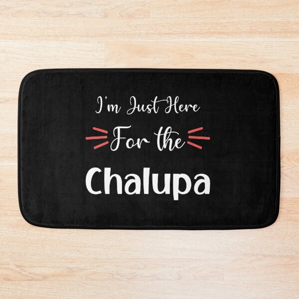 Item preview, I'm Just Here for the chalupa  designed and sold by yassiny.