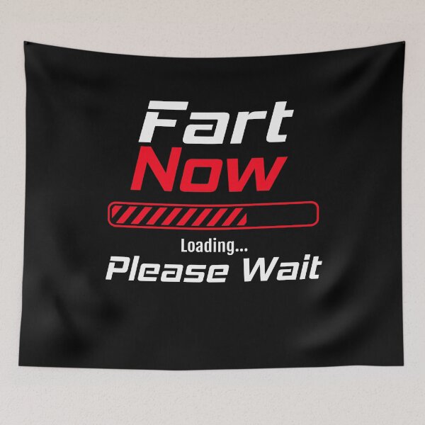Item preview, Fart Now Loading Please Wait designed and sold by FoxShop.