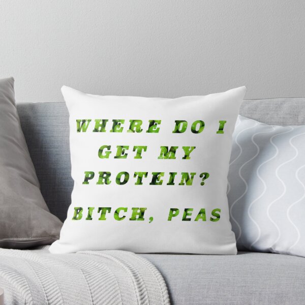 Item preview, Where do I get my Protein? Bitch, Peas designed and sold by doodle189.