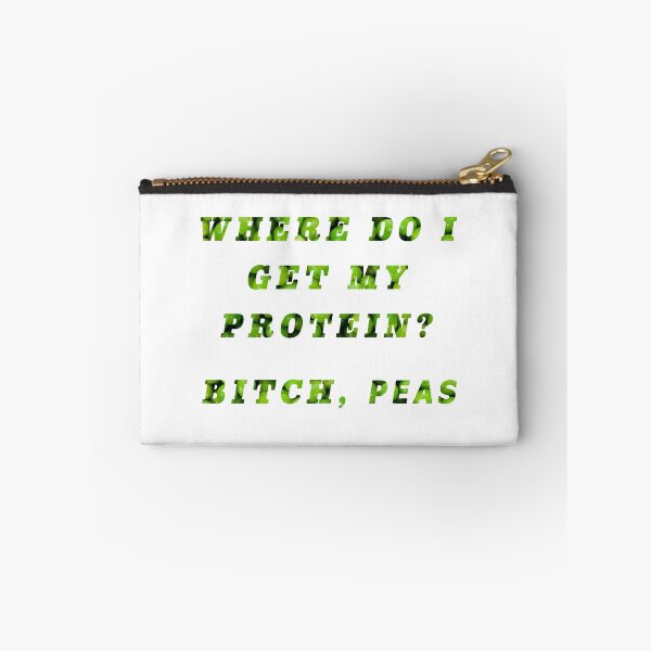 Item preview, Where do I get my Protein? Bitch, Peas designed and sold by doodle189.