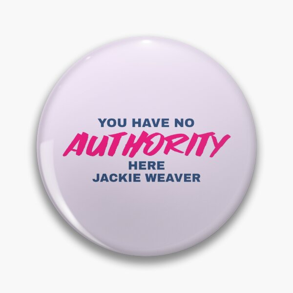 Item preview, You Have No Authority Here Jackie Weaver - Handforth Parish Council Pink and Blue Text designed and sold by katiekendall.