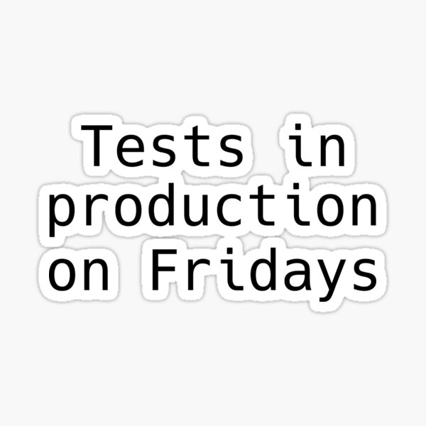 Item preview, Tests in production on Fridays (Light) designed and sold by codepuns.