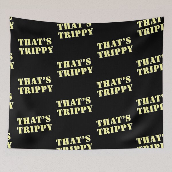 Item preview, That's trippy designed and sold by Iail Ioa.