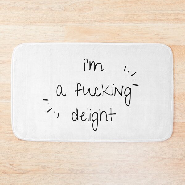 Item preview, I'm A Fucking Delight designed and sold by jpremiumdesigns.