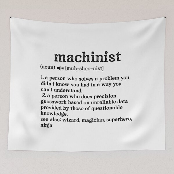 Item preview, Machinist Definition; See also: Wizard, Magician, Superhero, Ninja designed and sold by TeesYouWant.