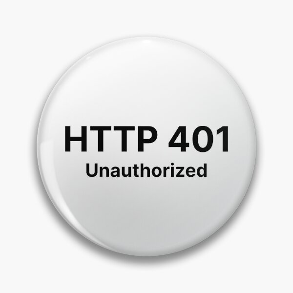 Item preview, HTTP 401 Unauthorized designed and sold by Create-.