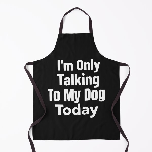 Item preview, I'm Only Talking To My Dog Day designed and sold by DiscGolfTees.