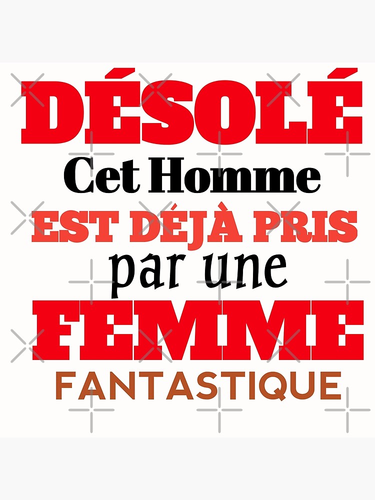Désolé cet Homme est déjà Pris par Une Femme Fantastique