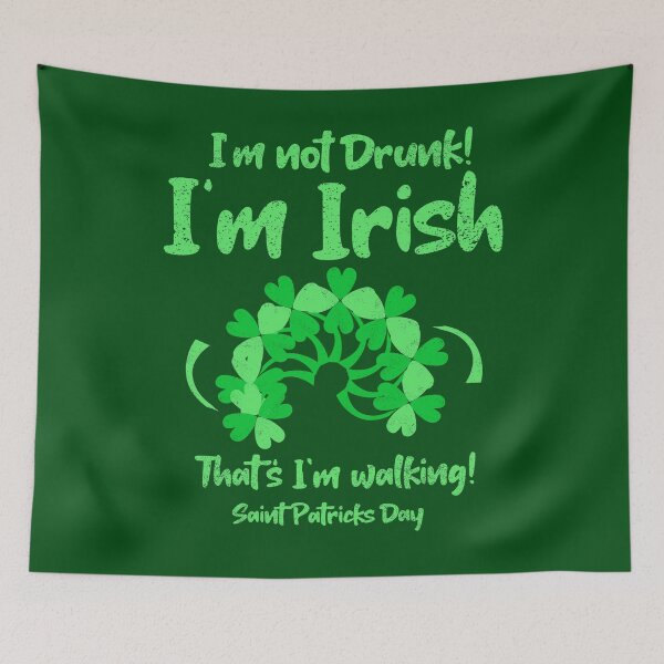 Item preview, I'm not drunk im Irish funny saying designed and sold by vibeno1.