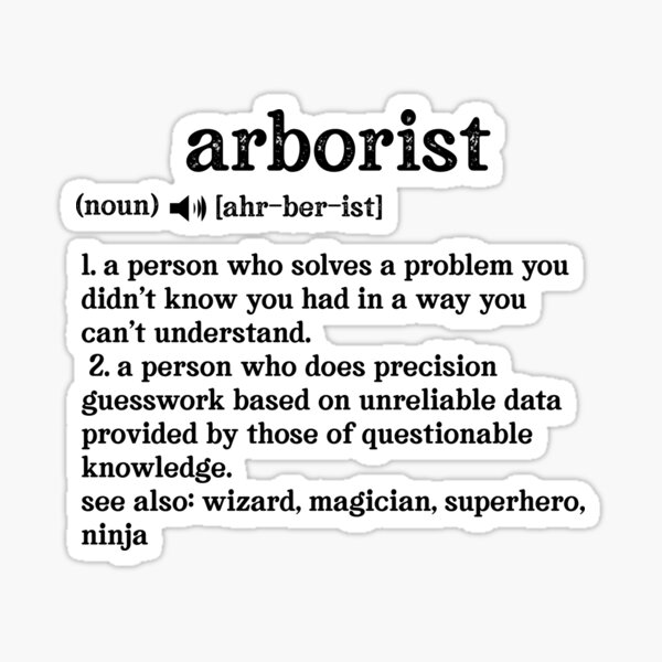 Aperçu de l'œuvre Définition d'arboriste ; Voir aussi : sorcier, magicien, super-héros, ninja créée et vendue par TeesYouWant.