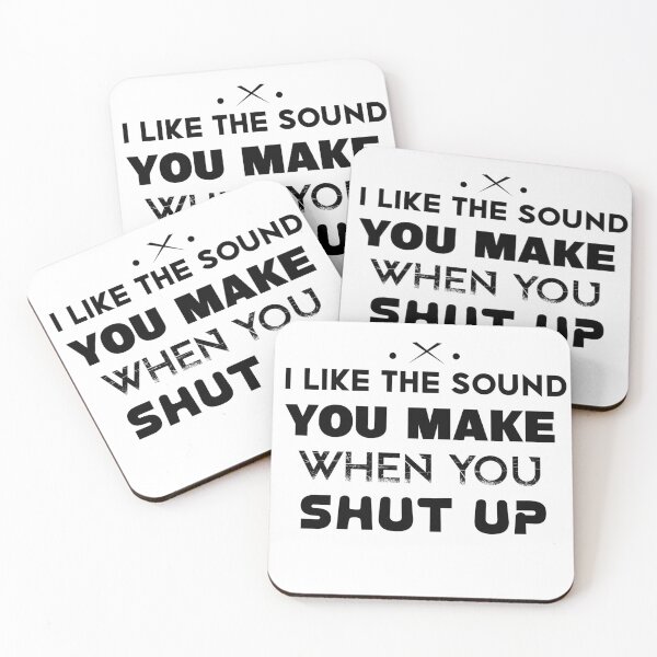 Item preview, Copy of  i like the sound you make when you shut up ,dont talke, shuut 4 designed and sold by azghari.