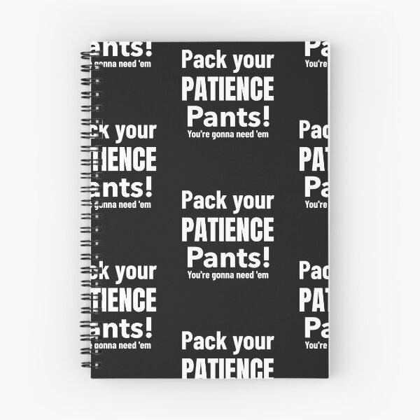 Item preview, Pack Your Patience Pants Youre Gonna Need em designed and sold by DiscGolfTees.
