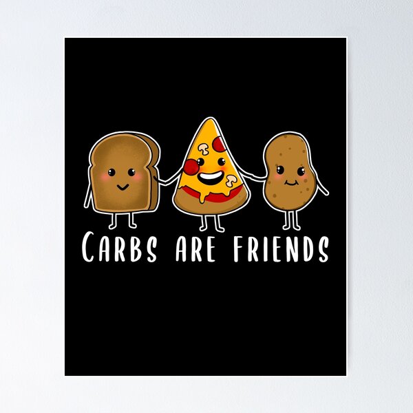 Item preview, Carbs are friends designed and sold by SusanaDesigns.