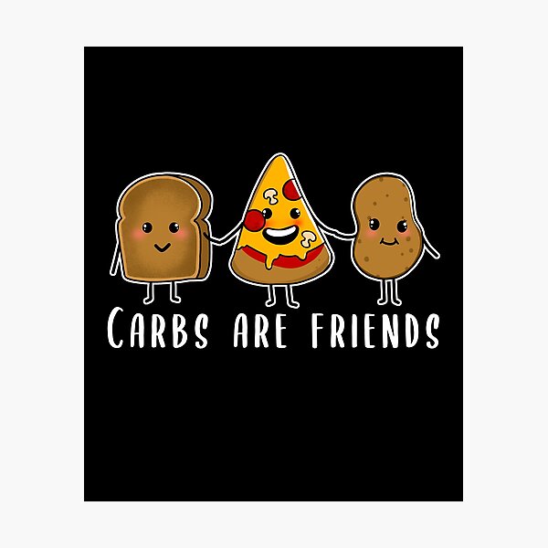 Item preview, Carbs are friends designed and sold by SusanaDesigns.