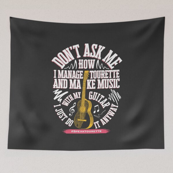 Item preview, Don’t Ask Me How I Manage Tourette And Make Music With My Guitar. I Just Do It Anyway. Tourette’s Syndrome Awareness designed and sold by MJDezigns.