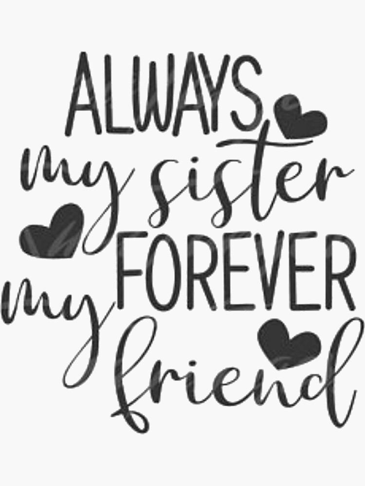 “Always my sister forever my friend” Sticker for Sale by madrid2021