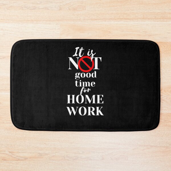 Item preview, It is not good time for home work designed and sold by GoodVibesOcean.