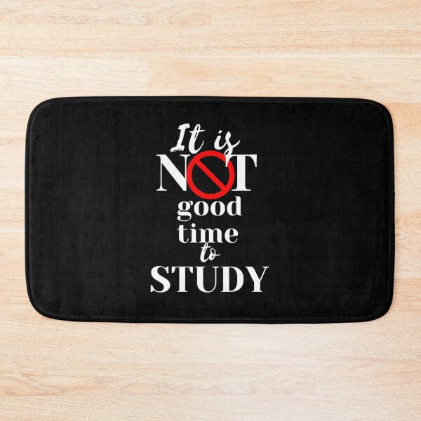 Item preview, It is not good time for study designed and sold by GoodVibesOcean.