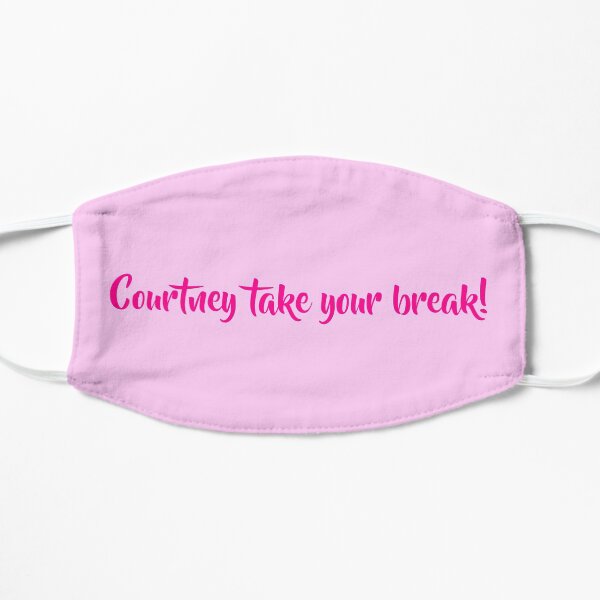 courtney take your break Flat Mask