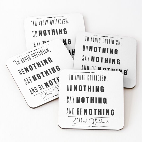 Item preview, Elbert Hubbard Inspirational Historical Quote- “To avoid criticism, do nothing, say nothing, and be nothing.” designed and sold by QuoteActually.