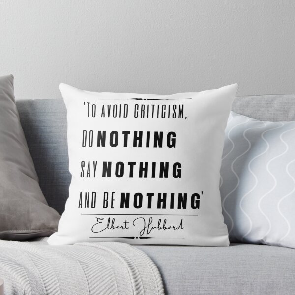 Item preview, Elbert Hubbard Inspirational Historical Quote- “To avoid criticism, do nothing, say nothing, and be nothing.” designed and sold by QuoteActually.