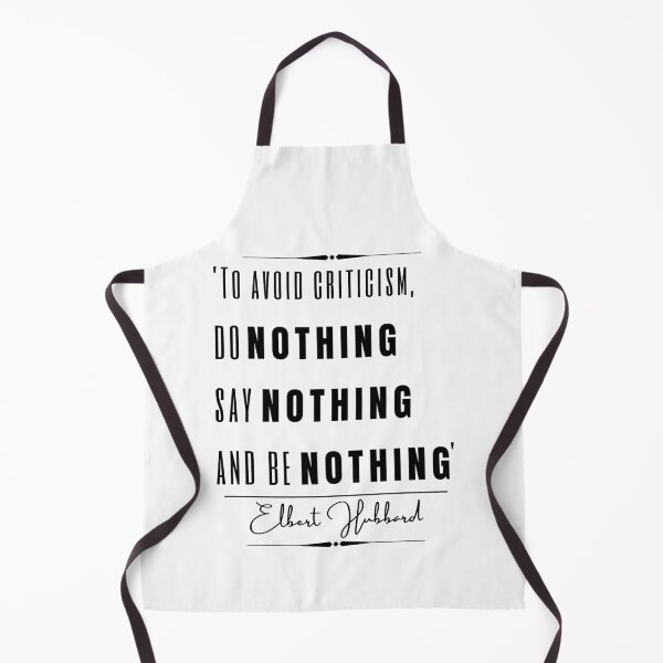 Item preview, Elbert Hubbard Inspirational Historical Quote- “To avoid criticism, do nothing, say nothing, and be nothing.” designed and sold by QuoteActually.