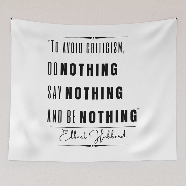 Item preview, Elbert Hubbard Inspirational Historical Quote- “To avoid criticism, do nothing, say nothing, and be nothing.” designed and sold by QuoteActually.