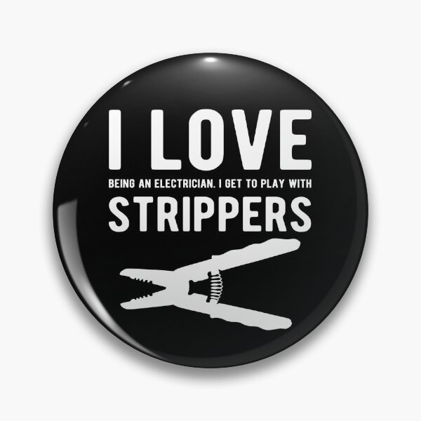 Item preview, I Love Strippers Funny Electrician  designed and sold by Vanover Designs.