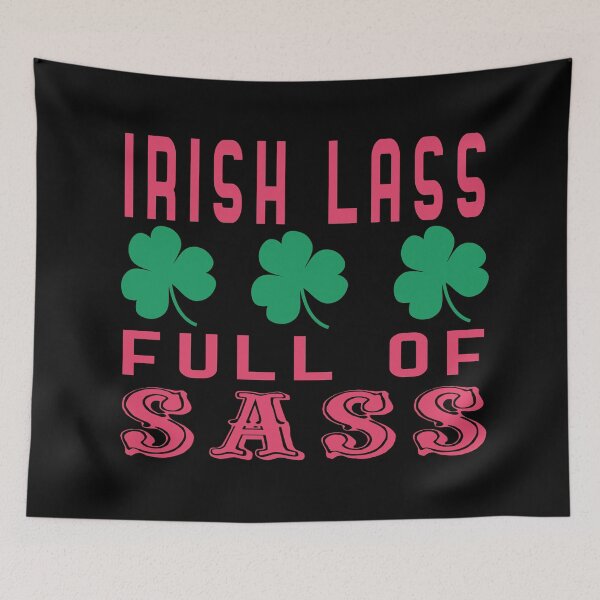Item preview, Irish Lass Full Of Sass designed and sold by superdumb70.
