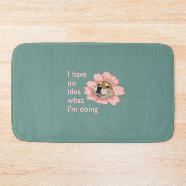 Item preview, i have no idea what i'm doing designed and sold by FunnyGrief.