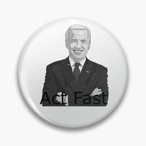 Item preview, Act Fast said by Biden designed and sold by AssoumptaSympa.