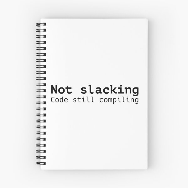 Item preview, Not slacking code still compiling designed and sold by codepuns.