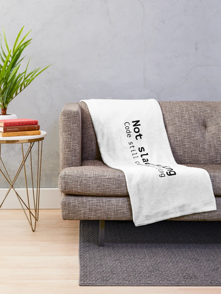 Thumbnail 2 of 6, Throw Blanket, Not slacking code still compiling designed and sold by codepuns.